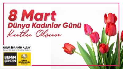 8 Mart Dünya Kadınlar Günü Kutlu Olsun