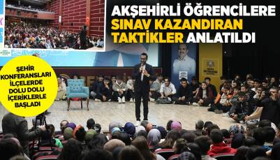 AKŞEHİRLİ ÖĞRENCİLERE “SINAV KAZANDIRAN TAKTİKLER” ANLATILDI