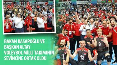 Bakan Kasapoğlu ve Başkan Altay Voleybol Milli Takımının Sevincine Ortak Oldu