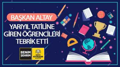 Başkan Altay Yarıyıl Tatiline Giren Öğrencileri Tebrik Etti