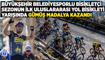 BÜYÜKŞEHİR BELEDİYESPORLU BİSİKLETÇİ SEZONUN İLK ULUSLARARASI YOL BİSİKLETİ YARIŞINDA GÜMÜŞ MADALYA KAZANDI