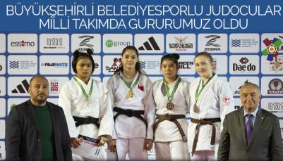 Büyükşehir Belediyesporlu Judocular Milli Takımda Gururumuz Oldu