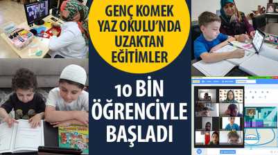 Genç KOMEK Yaz Okulu’nda Uzaktan Eğitimler 10 Bin Öğrenciyle Başladı