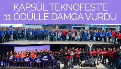 Kapsül Teknofest’e 11 Ödülle Damga Vurdu