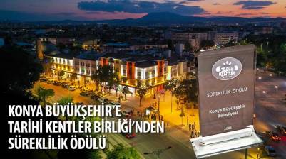 Konya Büyükşehir’e Tarihi Kentler Birliği’nden “Süreklilik” Ödülü