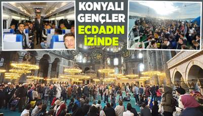 KONYALI GENÇLER “ECDADIN İZİNDE”